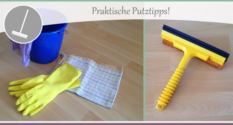 Praktische Putztipps